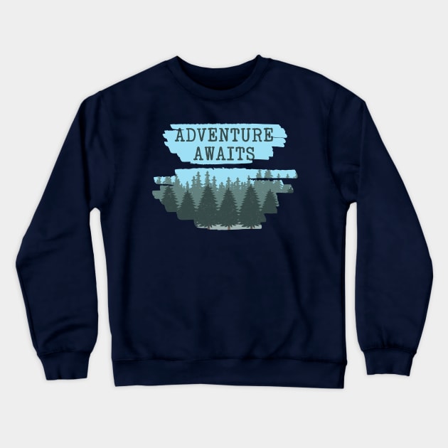 Adventure Awaits Crewneck Sweatshirt by Liberty Art